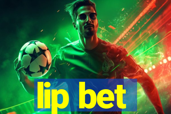 lip bet
